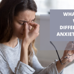 What Is Anxiety What Are The Different Types Of Anxiety Disorders