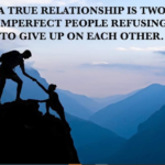 A True Relationship is Two Imperfect People Refusi – Tymoff